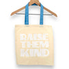 Raise them kind Small Tote